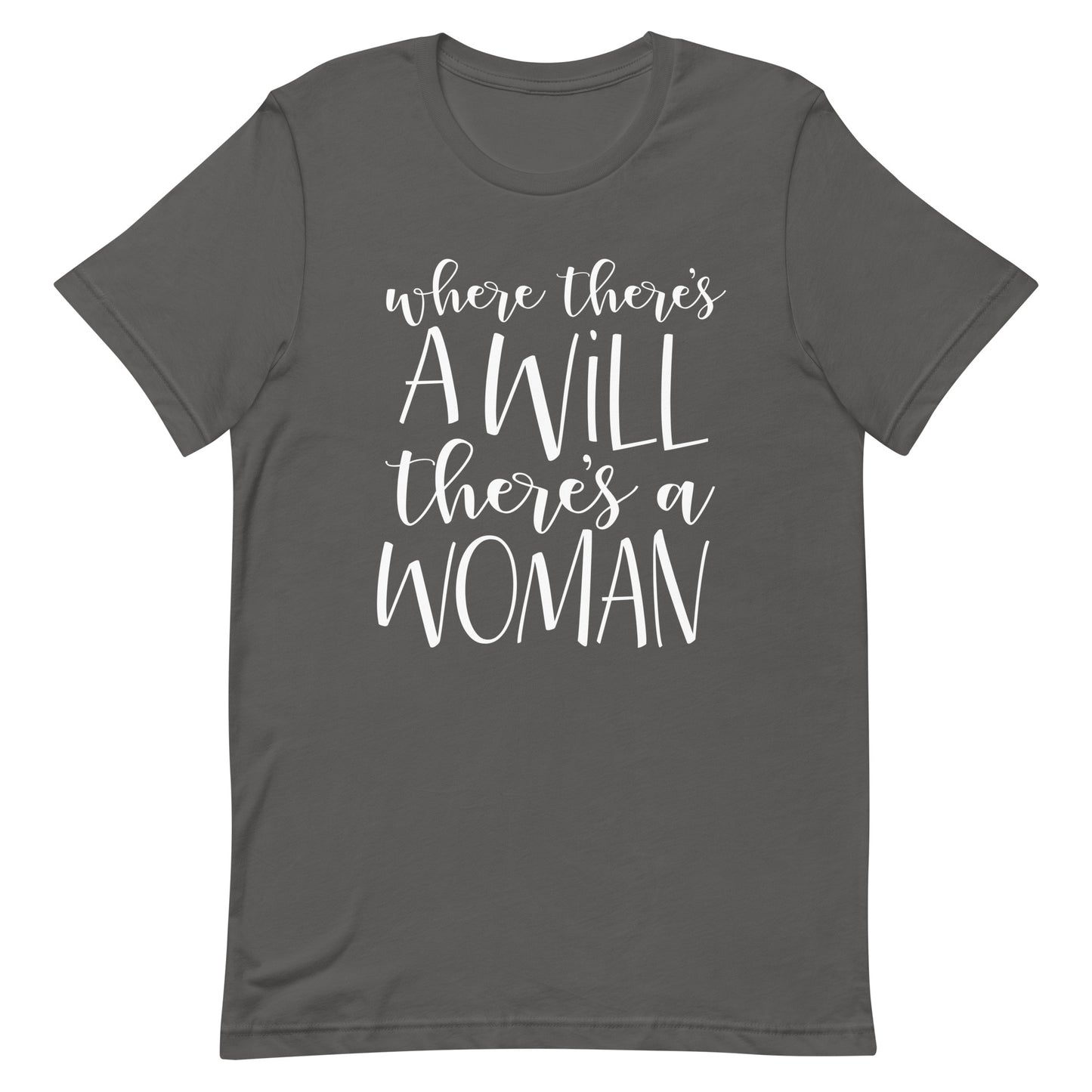 Where There's a Will - Feminism Empowerment T-Shirt