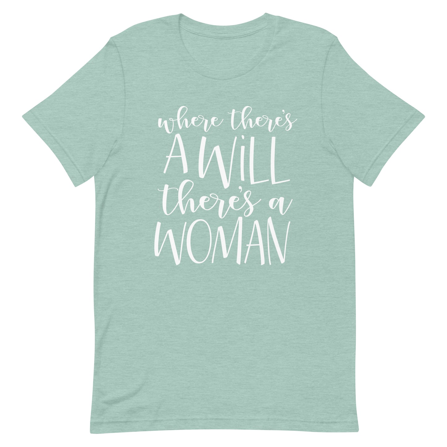 Where There's a Will - Feminism Empowerment T-Shirt