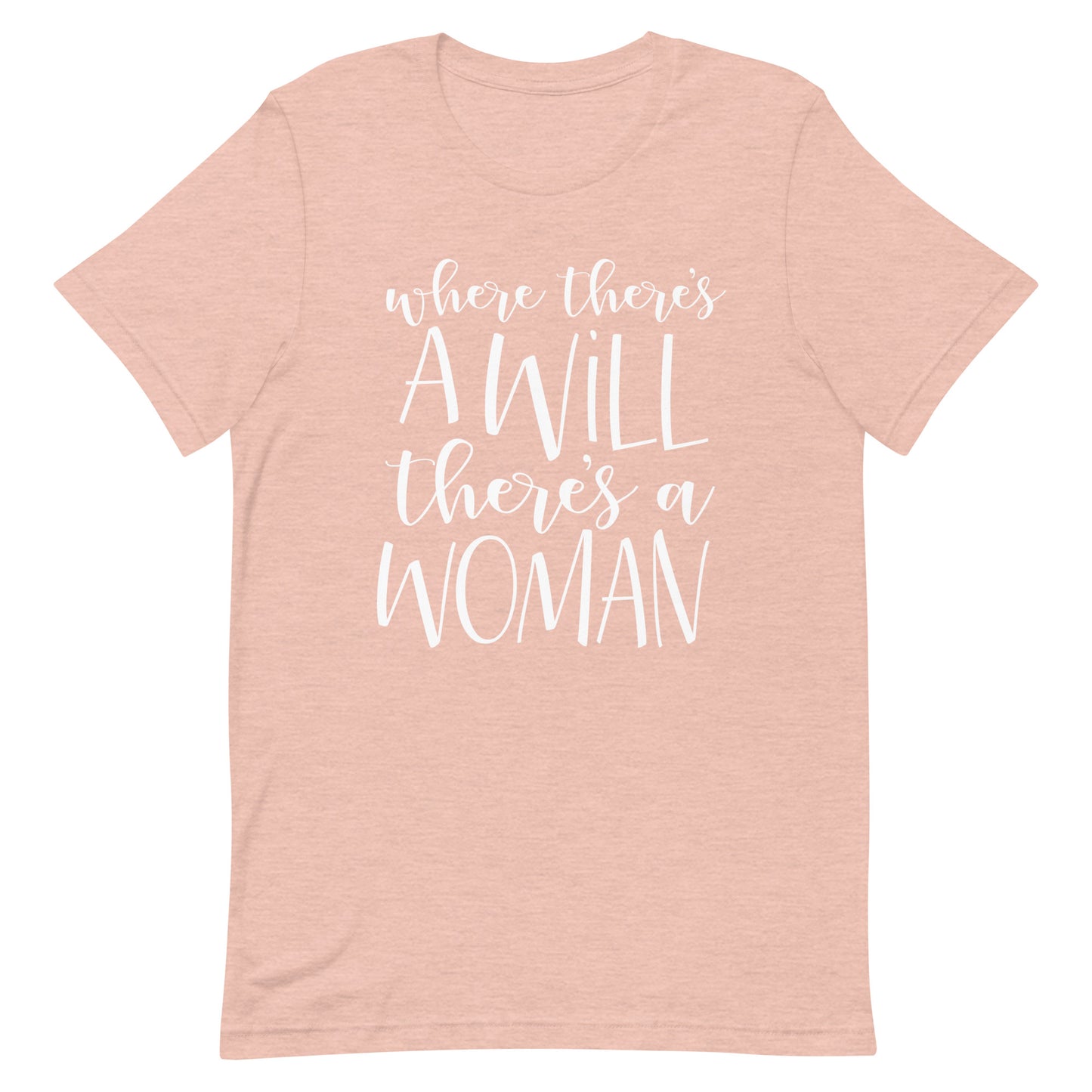 Where There's a Will - Feminism Empowerment T-Shirt
