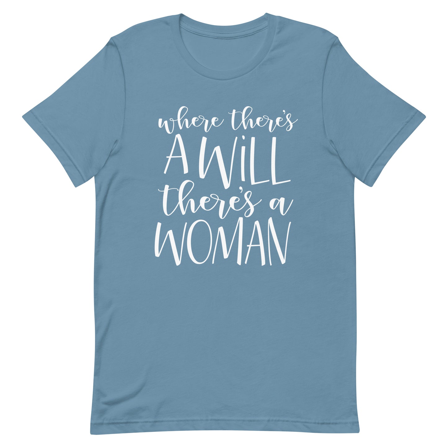 Where There's a Will - Feminism Empowerment T-Shirt